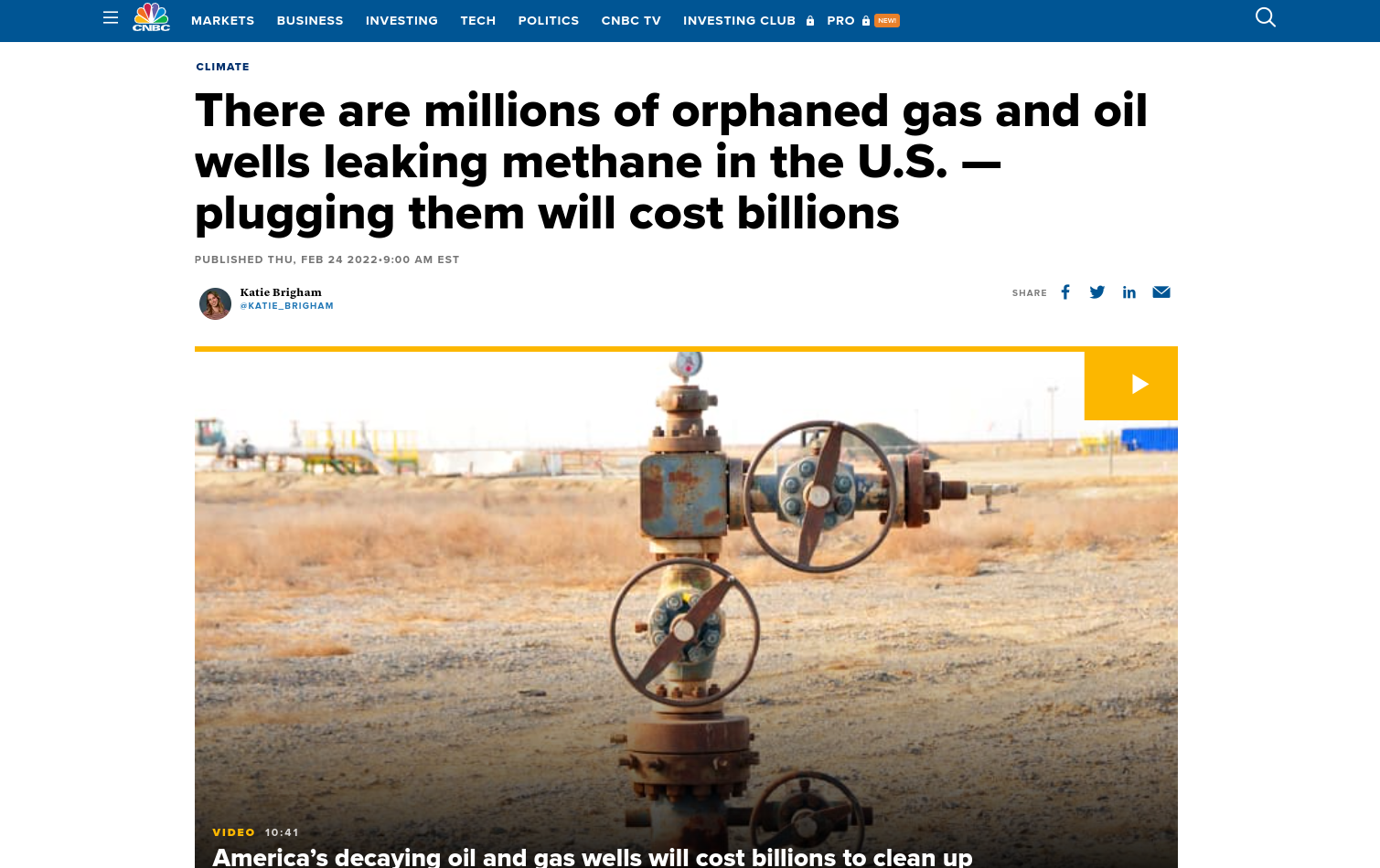 CNBC - There are millions of orphaned gas and oil wells leaking methane in the U.S. — plugging them will cost billions (February 24, 2022)